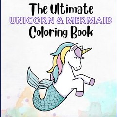 ebook read pdf ⚡ The Ultimate Unicorn & Mermaid Coloring Book: Coloring Book for Toddlers and Kids