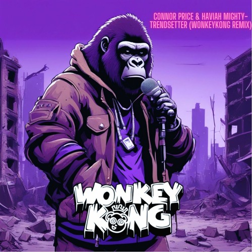 Connor Price & Haviah Mighty-Trendsetter (WonkeyKong Remix)
