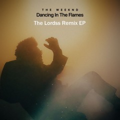 ''Dancing In The Flames'' The Weeknd (The Lordss Club Remix) [BUY FULL REMIX EP]