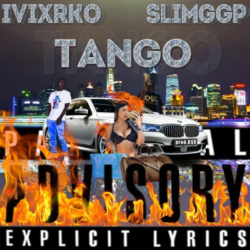 IVIXRKO + SLIMGGP - TANGO (Prod. R$X) [DJ BANNED EXCLUSIVE]