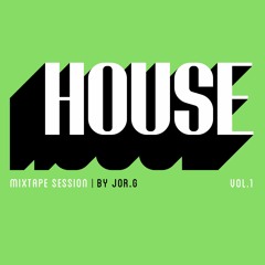 HOUSE | Mixtape Session | Vol.1