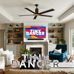 Tiny Dancer (E x a & Asq)