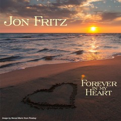 Jon Fritz - Forever In My Heart