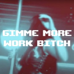 Gimme More Work Bitch - Britney vs Marie Davidson vs Soul Wax - Daddy Squad bootleg