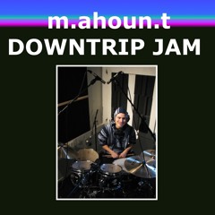 Downtrip Jam