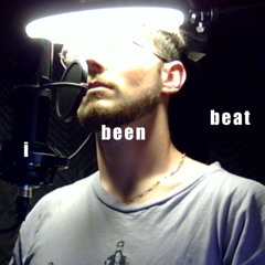 i been beat