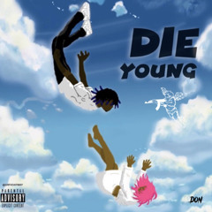 DIE YOUNG