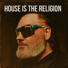 House is the Religion