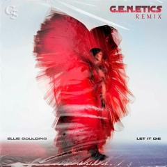 Ellie Goulding - Let It Die (G.E.N.etics Extended Remix)