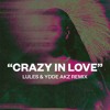 Скачать видео: Crazy In Love (Lules & YDDE AKZ Remix)