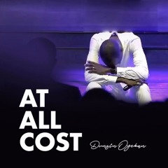 At All Cost ||| Dunsin Oyekan