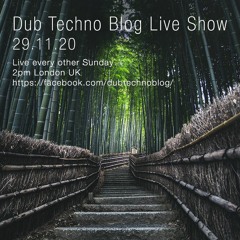 Dub Techno Blog Show 172 - 29.11.20