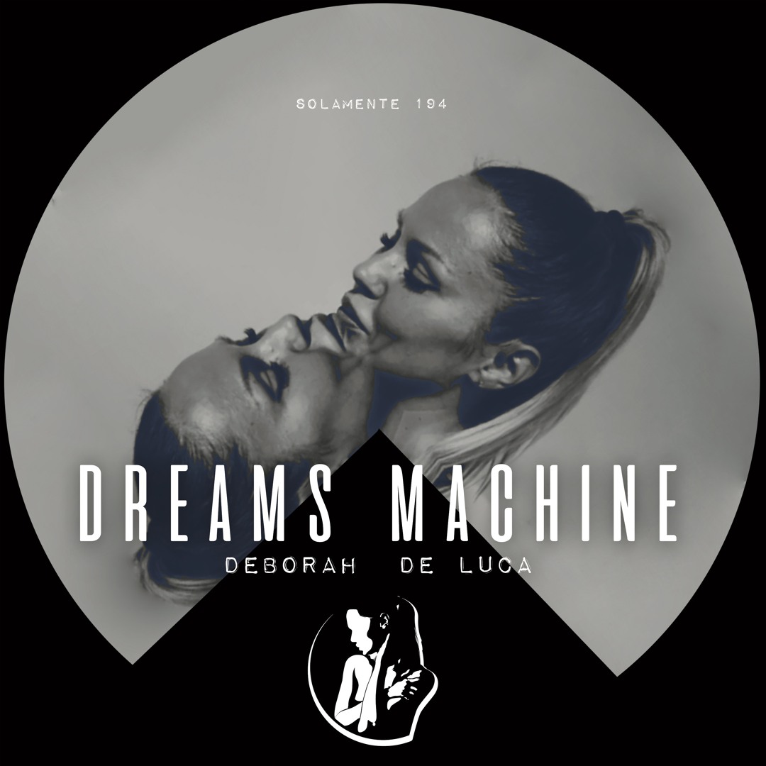 DREAMS MACHINE - Deborah De Luca