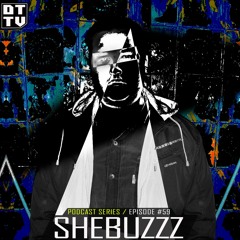 Shebuzzz - Dub Techno TV Podcast Series #59