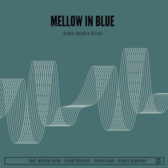 Mellow In Blue - Green Dolphin Street