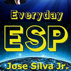 [FREE] KINDLE 📔 Jose Silva's Everyday ESP: A New Way of Living by  Jose Silva Jr. &