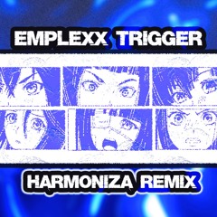Emplexx - Trigger (harmoniza remix)