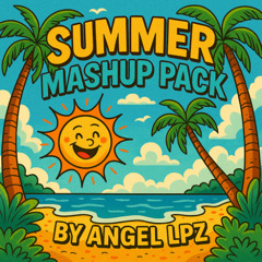 SUMMER MASHUP PACK BY ANGEL LPZ