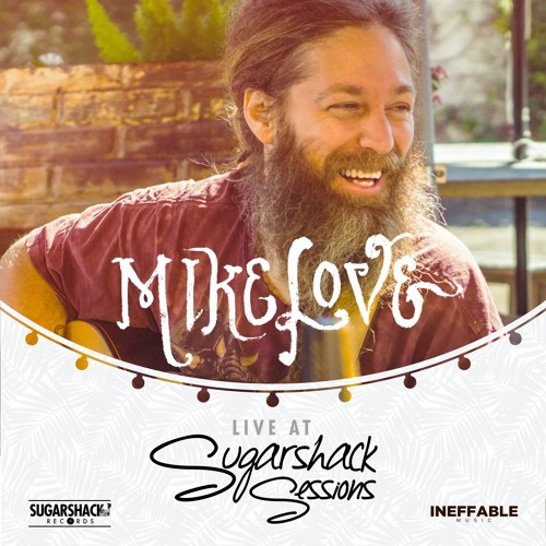 Mike Love Live @ Sugarshack Sessions
