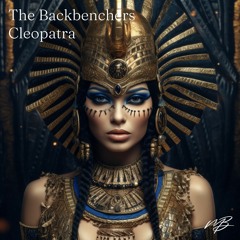 The Backbenchers - Cleopatra