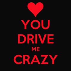 You Drive Me CrazZayy- Produced By. B - Wizz