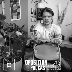 I|I Podcast Series 012 - OPOSITION