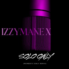 Solo Only (Members Only Freestyle)