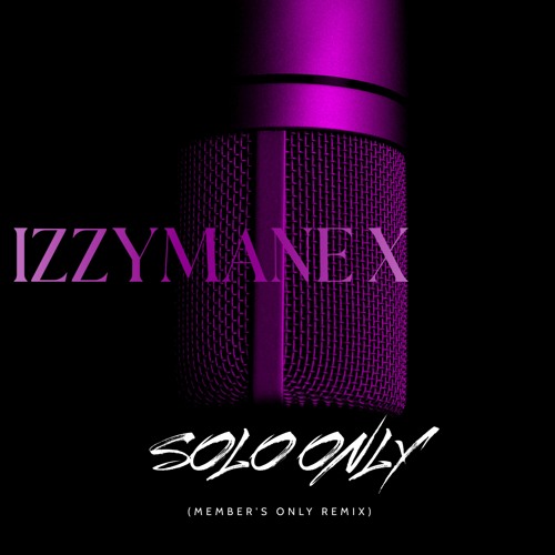 Solo Only (Members Only Freestyle)