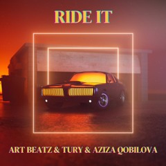 ART BEATZ & Tury & Aziza Qobilova - Ride It