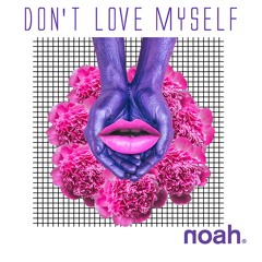 NOAH - Don't Love Myself  (Club Edit WAV)