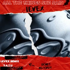 t.A.T.u - All The Things She Said (Levex Remix)