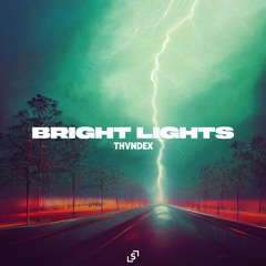 Thvndex - Bright Lights (Original Mix)