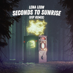 Seconds to Sunrise (VIP Remix)
