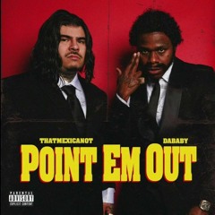 That Mexican OT & DaBaby - Point Em Out (Remix)