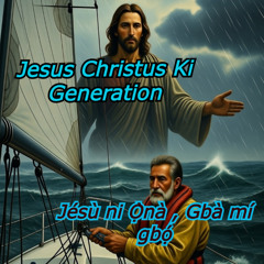Jésù ni Ọ̀nà , Gbà mí gbọ́    Yoruba Version Weg  -  Jesus Christus KI Generation