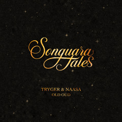 Tryger, NAASA - Old Oud (Extended Mix) [Songuara Tales]