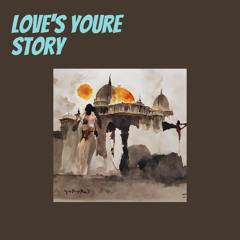 Love's Youre Story