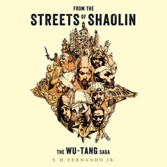 [VIEW] EPUB 💙 From the Streets of Shaolin: The Wu-Tang Saga by  S. H. Fernando Jr.,C