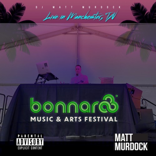 Matt Murdock Live @ Bonnaroo 2022