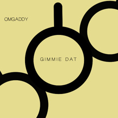 OmgAddy - Gimmie dat