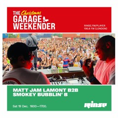 The Christmas Garage Weekender: Matt Jam Lamont B2B Smokey Bubblin' B - 19 December 2020