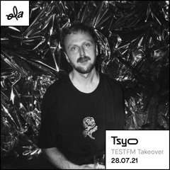 Tsyo • TESTFM TAKEOVER