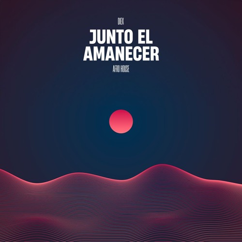J Alvarez - Junto Al Amanecer (Afro House Remix) Diex