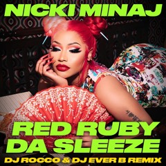 Nicki Minaj - Red Ruby Da Sleeze (DJ ROCCO & DJ EVER B Remix)