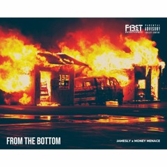 From The Bottom (Jamesly X Money Menace)
