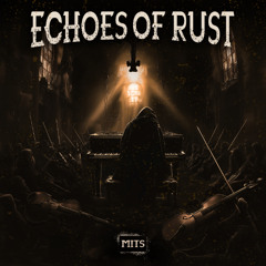 ECHOES OF RUST [GWELD MASTER]