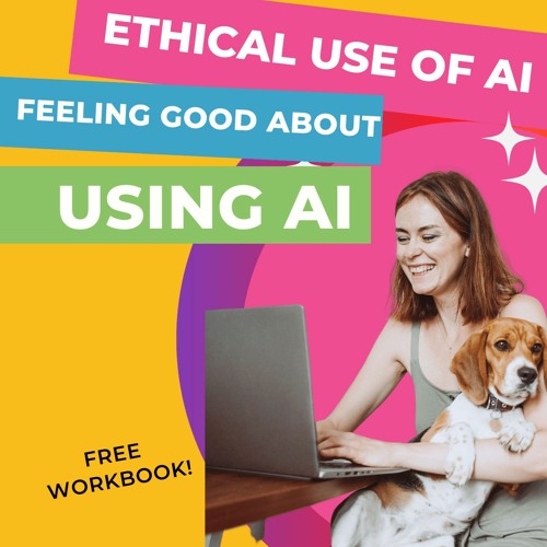 Ethical Use Of AI  Feeling Good About Using AI