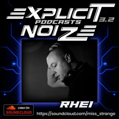 Explicit Noize Podcast 3.2 ft Rhei