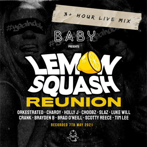 Lemon Squash Reunion Live Mix [7th May 2021] 3+ Hours Ft. Orkestrated, Holly-J, Choobz + more