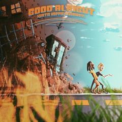 Kurtis Hoppie - Good Alright (feat. Nobigdyl)